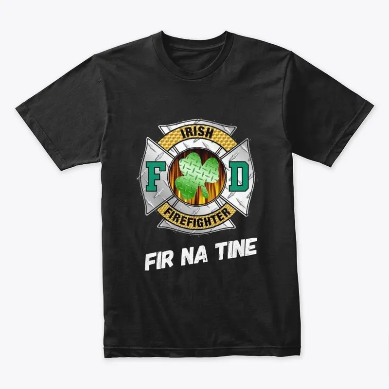 Fir Na Tine, Men of Fire